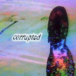 CORRUPTED