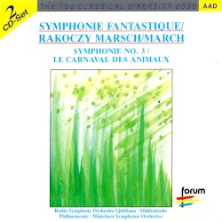 Symphonie fantastique / Rakoczy‐Marsch / Symphonie no. 3 / Der Karneval der Tiere