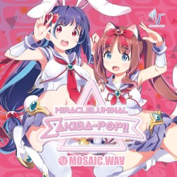 MiracleluminalΣAKIBA-POP!!