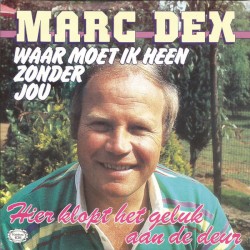 Waar moet ik heen zonder jou / Hier klopt het geluk aan de deur