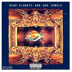 Dead Planets & God Jewels