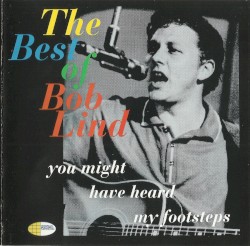 You Might Have Heard My Footsteps: The Best of Bob Lind