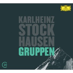 Kurtág: Grabstein für Stephan, Op. 15c / Stele, Op. 33 / Stockhausen: Gruppen