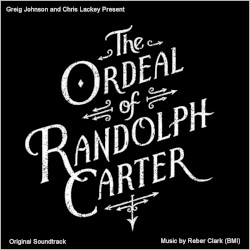 The Ordeal of Randolph Carter: Original Soundtrack