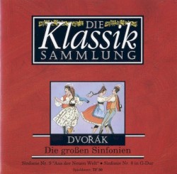 Die Klassiksammlung 13: Dvořák: Die großen Sinfonien