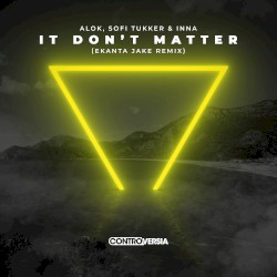 It Don’t Matter (Ekanta Jake Remix)