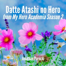 Datte Atashi no Hero (From "My Hero Academia Season 2")