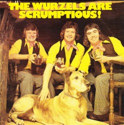 The Wurzels Are Scrumptious