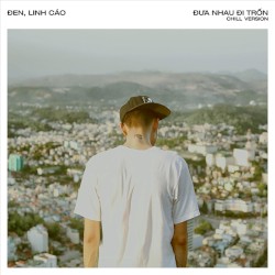 Đưa Nhau Đi Trốn (Chill Version)