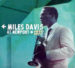 Miles Davis at Newport: 1955–1975: The Bootleg Series, Vol. 4