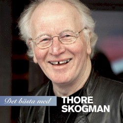 Det bästa med Thore Skogman