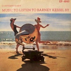 Music to Listen to Barney Kessel By, Vol. 2