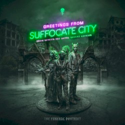 Greetings from Suffocate City (From Beyond the Abyss: Deluxe Edition)