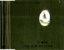 Finally We Are No One