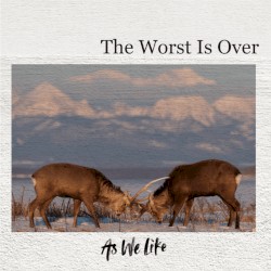 The Worst Is Over