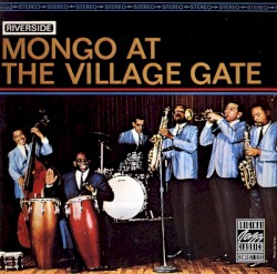 Mongo at The Village Gate