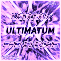 ULTIMATUM [1,000,000x FRENCHCORE VIP]