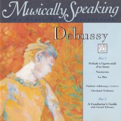 Prélude à l’après‐midi d’un faune / Nocturnes / La Mer / A Conductor’s Guide with Gerard Schwarz