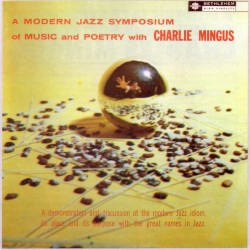 A Modern Jazz Symposium of Music and Poetry With Charles Mingus