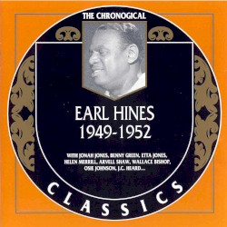 The Chronological Classics: Earl Hines 1949-1952