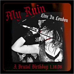 Live In London: A Brutal Birthday 1.18.06