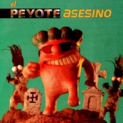 El Peyote Asesino