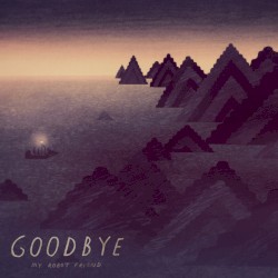 Goodbye