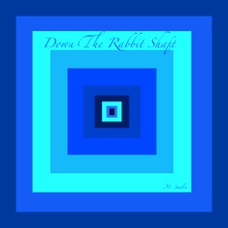 Down the Rabbit Shaft