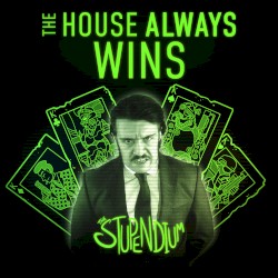The House Always Wins