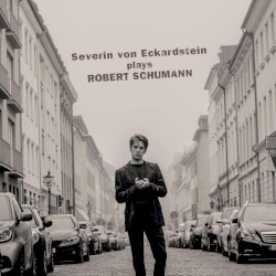 Severin von Eckardstein plays Robert Schumann