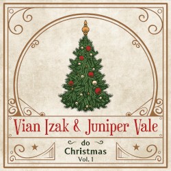 Vian Izak & Juniper Vale Do Christmas, Vol. 1
