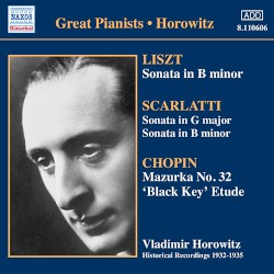 Liszt: Piano Sonata in B Minor / Scarlatti: Sonata in G Major, Sonata in B Minor / Chopin: Mazurka no. 32, 'Black Key' Etude (1932-1935)