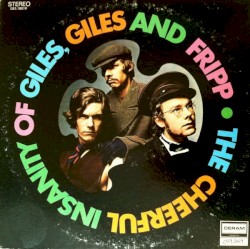 The Cheerful Insanity of Giles, Giles & Fripp