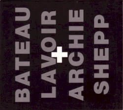 bateau lavoir + archie shepp live