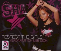 Respect the Girls / Verdammt ich lieb dich