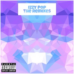 Izzy Pop: The Remixes