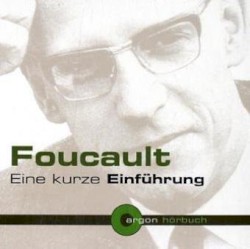 Foucault: Eine kurze Einführung