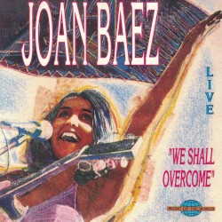 Joan Baez Live: We Shall Overcome