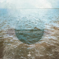Andrew Weathers / Ancient Ocean