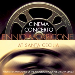 Cinema Concerto: Ennio Morricone a Santa Cecilia