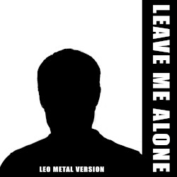 Leave Me Alone (Metal Version)
