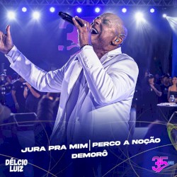 Jura pra Mim / Perco a Noção / Demorô (Ao Vivo)
