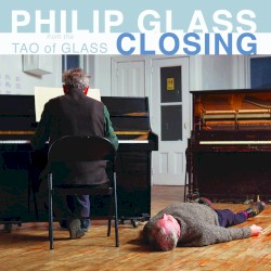 Closing (from the Tao of Glass)