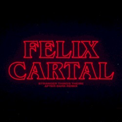 Stranger Things Theme (Felix Cartal's After Dark remix)