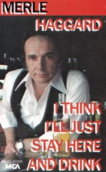 I Think I’ll Just Stay Here and Drink