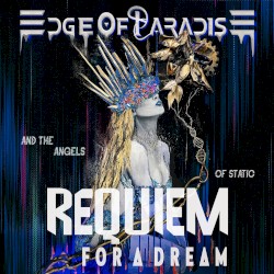 Requiem for a Dream (And the Angels of Static)