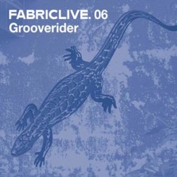 FabricLive 06: Grooverider