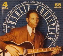 First Master of the Electric Guitar: Selected Broadcasts & Jam Sessions, Remastered