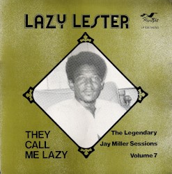 They Call Me Lazy: The Legendary Jay Miller Sessions, Volume 7
