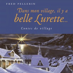 Dans mon village, il y a belle lurette... Contes de village